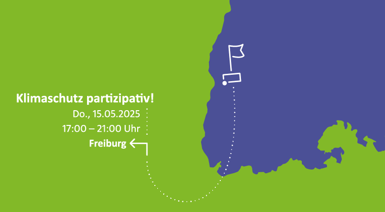 Netzwerktreffen in Freiburg mit dem Oberthema "Klimaschutz partizipativ!" am Do., 15.05.2025, 17-21 Uhr